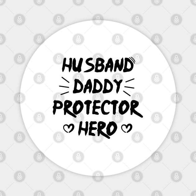 Husband Daddy Protector Hero - Father's day gift Magnet by zerouss